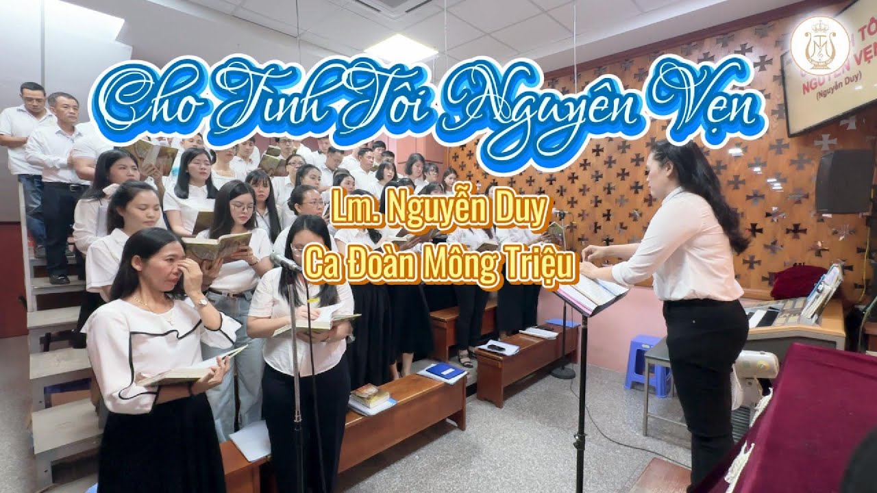 CHO TÌNH TÔI NGUYÊN VẸN | Lm. Nguyễn Duy | Ca Đoàn Mông Triệu | Giáo Xứ Fatima Bình Triệu