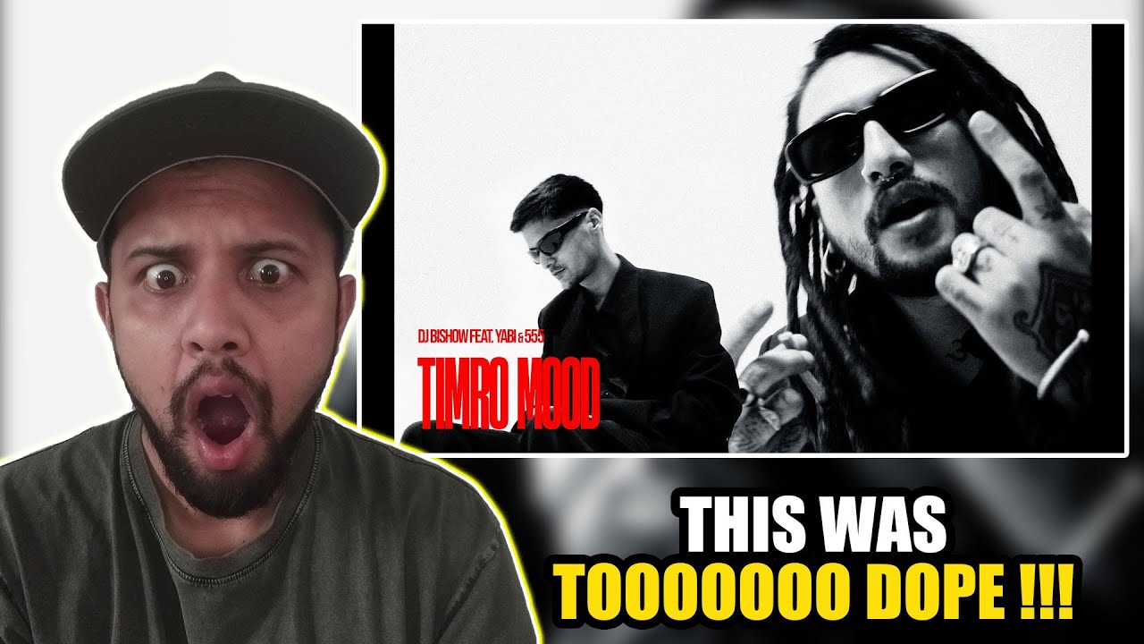 BANGER!!!  ATTI BABAL !!!! DJ Bishow - Timro Mood feat. YABI & 5:55 #reaction