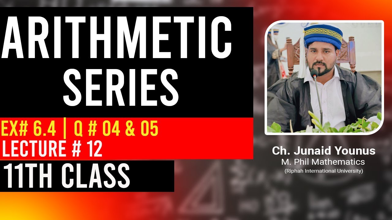 Arithmetic Series – Ex # 6.4 | Q # 4 and 5 | FSC & ICS Mathematics | New Book | Easy Method