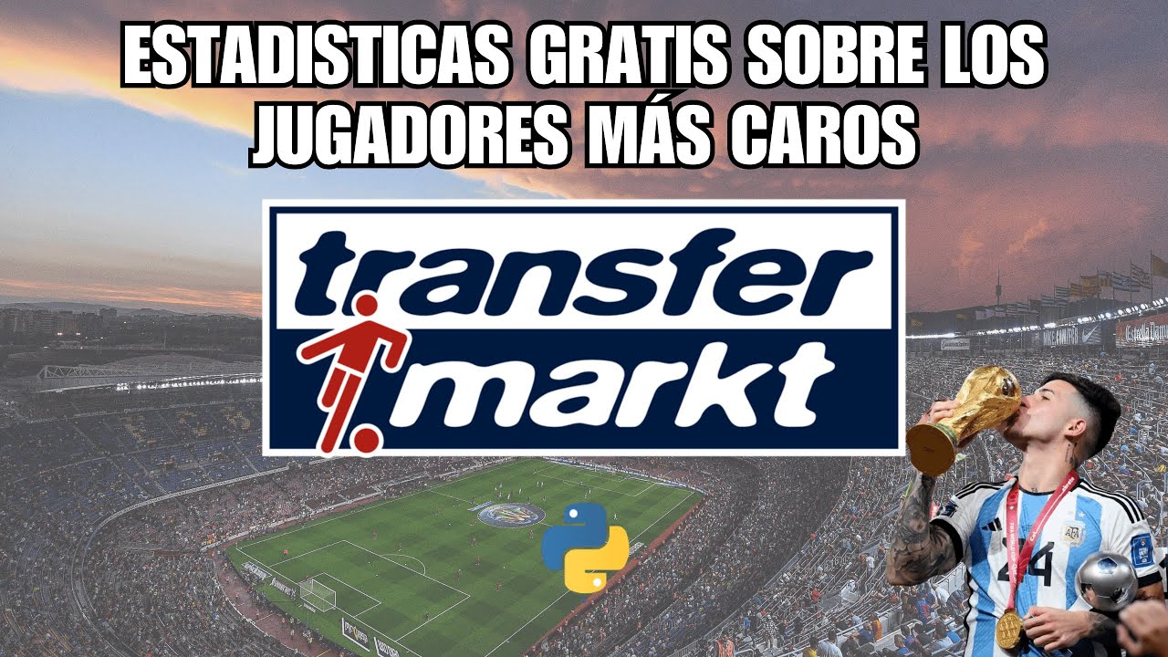 Como SCRAPEAR TRANSFERMARKT con PYTHON | Datos de f&uacute;tbol GRATIS sobre valores de mercado