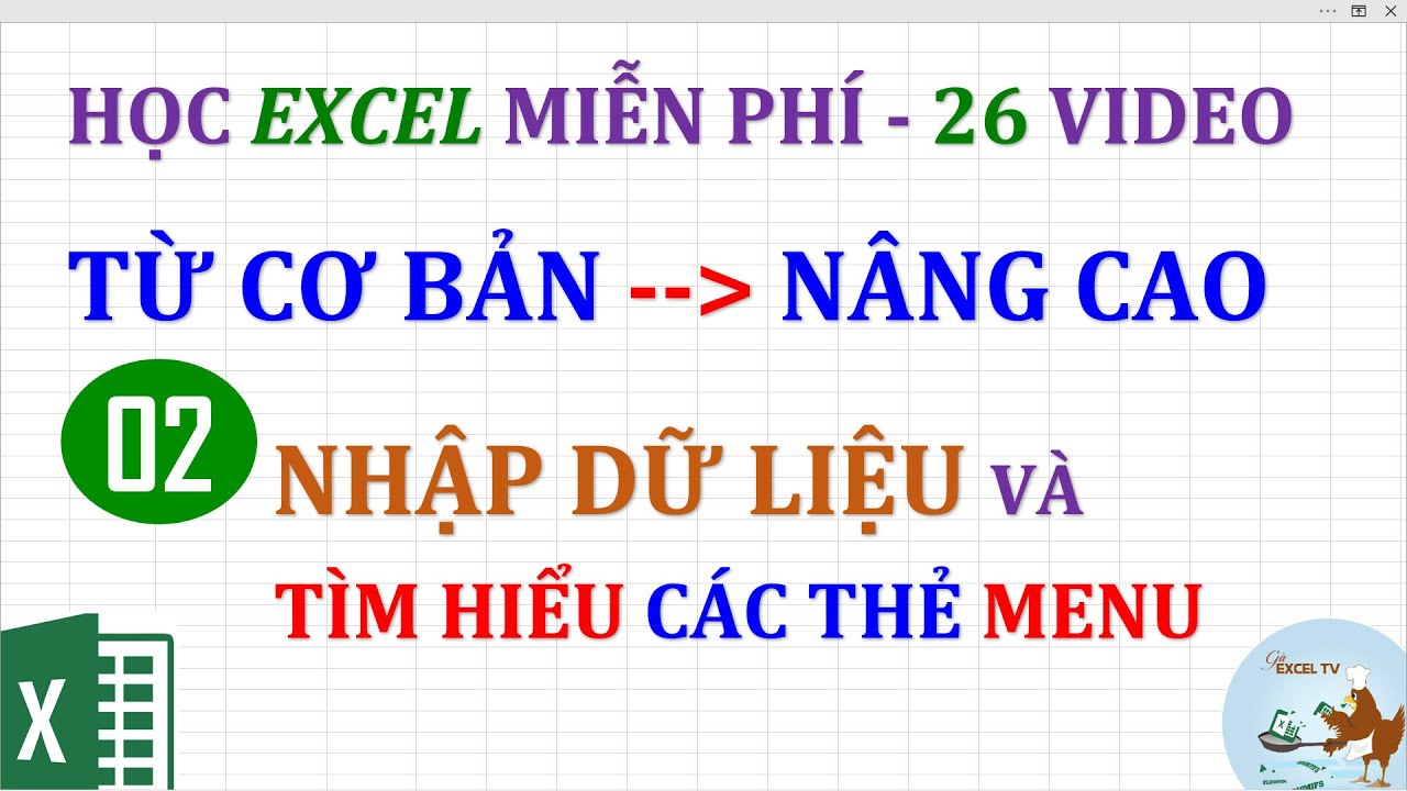 Excel cơ bản đến nâng cao cho người mới bắt đầu | Bài 02 Hướng dẫn nhập liệu và tìm hiểu các thẻ