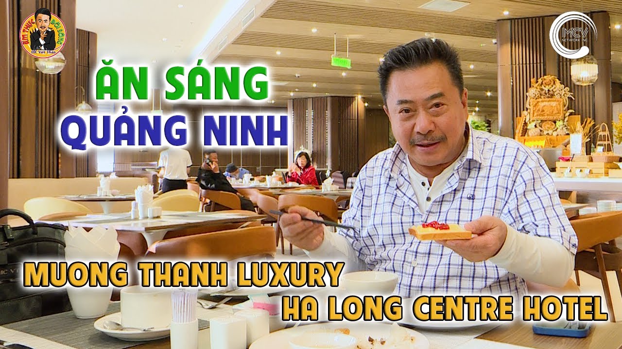 Ăn Sáng tại Mường Thanh Luxury Hạ Long Hotel |Ẩm Thực & Đời sống với MC Việt Thảo - Tập 201|CBL 1805