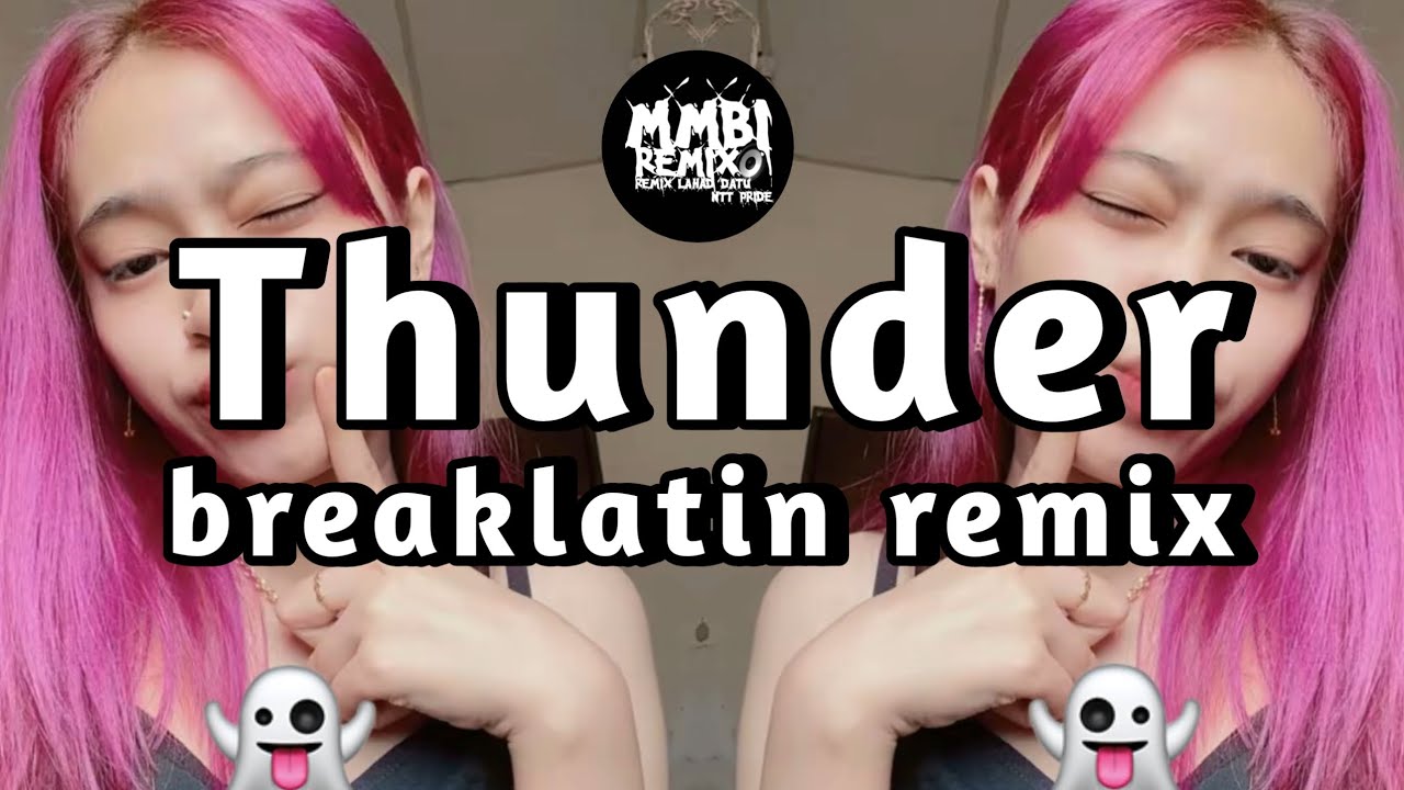 MMBI REMIX - Thunder (breaklatin) Terbaru 2026