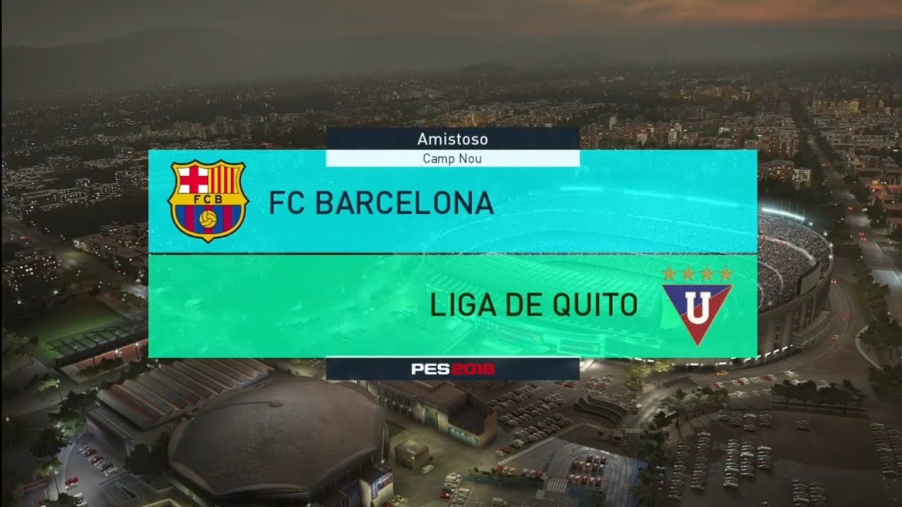 PES 2018 PS4 Gameplay Barcelona vs Liga universitaria de Quito *Amistoso ínternacional de clubes *