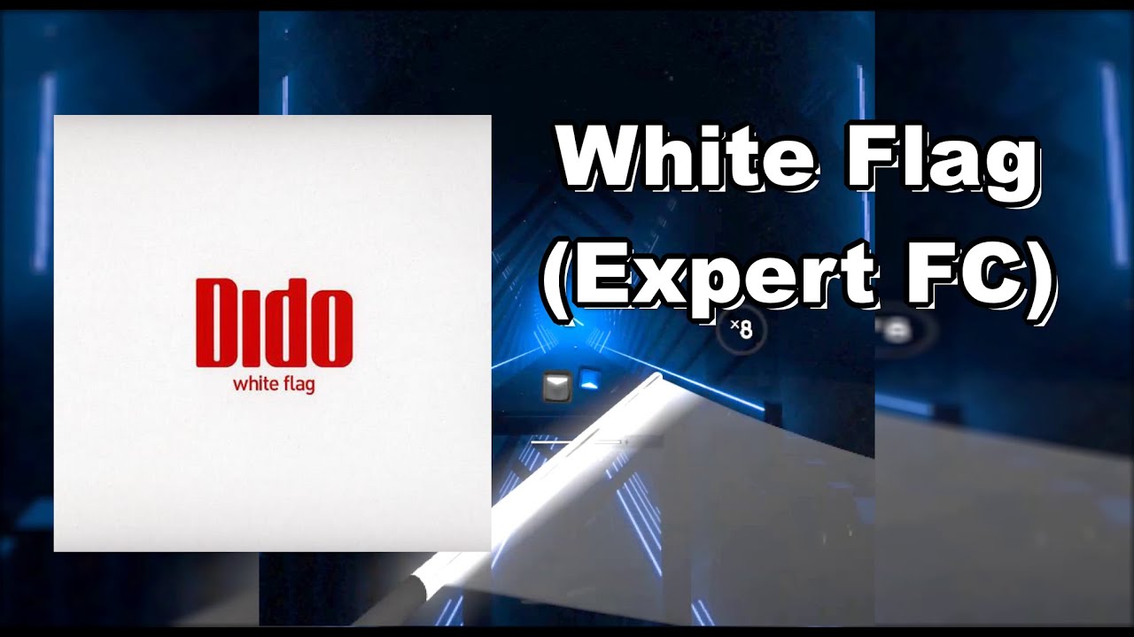[Beat Saber] Dido - White Flag (Expert Full Combo)