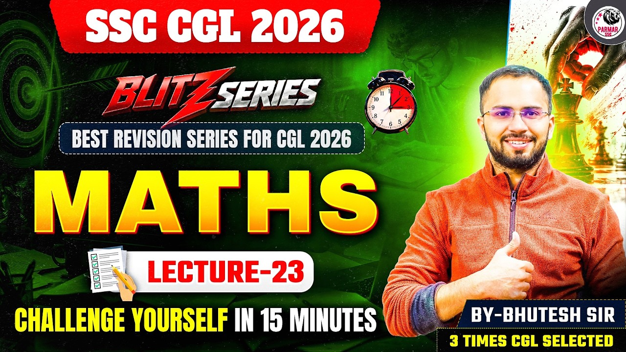 SSC CGL 2026 | BLITZ SERIES | MATHS MOCK TEST - 23 | BY BHUTESH SIR | PARMAR SSC