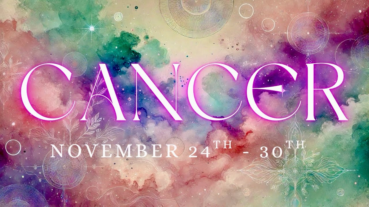CANCER tarot ♋️ You&rsquo;re Going To Have Reasons To Celebrate Cancer November 2025 24th-30th 