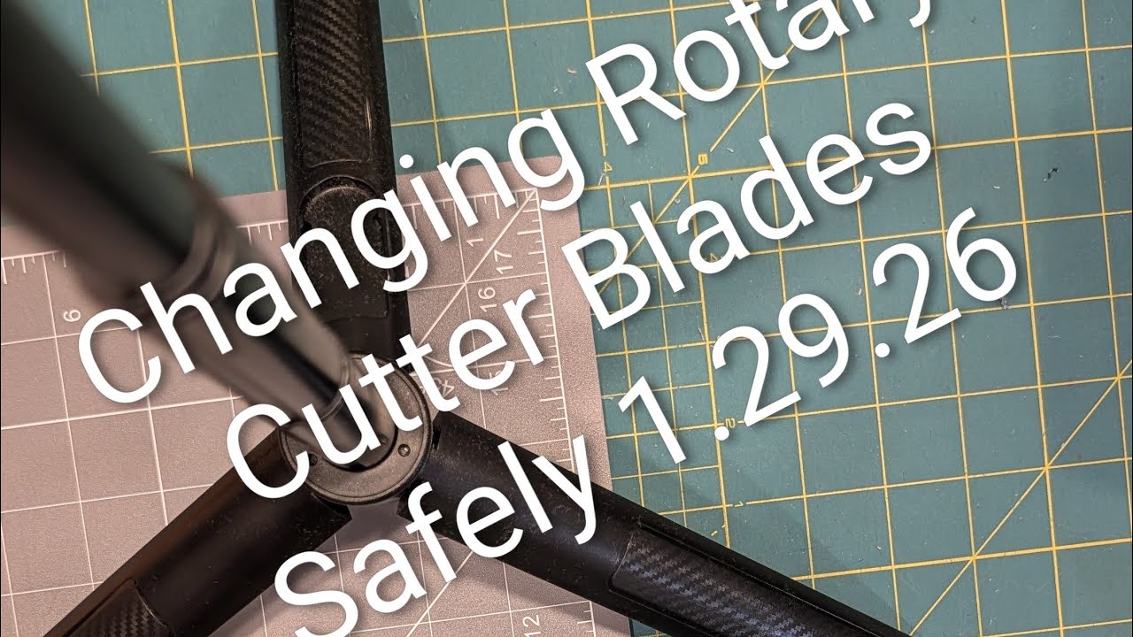 Safely Change Rotary Cutter Blade, 1.29.26