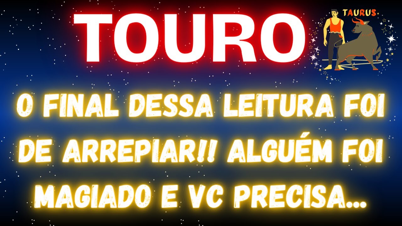♉TOURO😮 O FINAL DESSA LEITURA FOI DE ARREPIAR! ALGUÉM FOI MAGIADO E VC PRECISA SABER DISSO