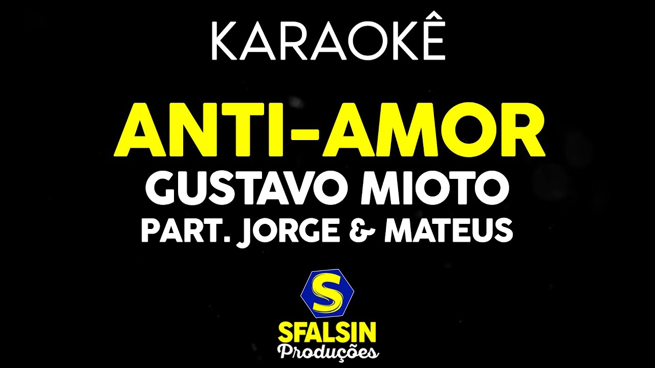 ANTI-AMOR - Gustavo Mioto e Jorge & Mateus (KARAOKÊ VERSION)