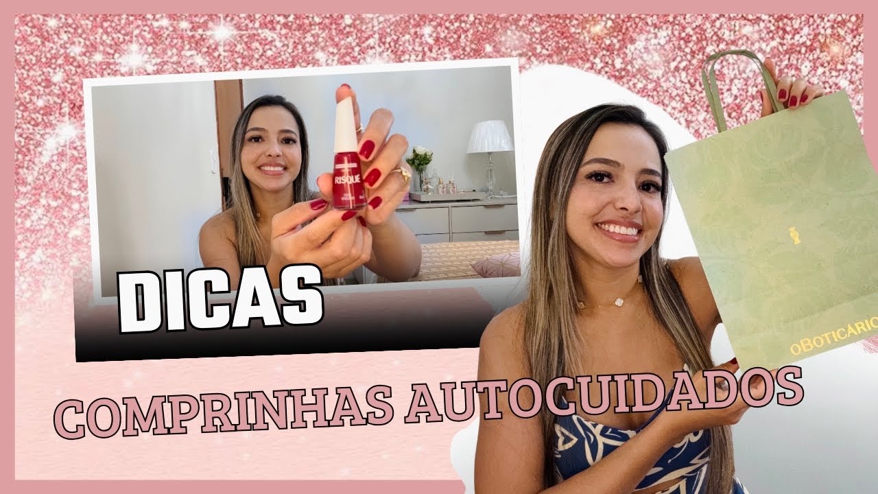COMPRINHAS DE PRODUTOS AUTOCUIDADOS Boticario e supermercado 