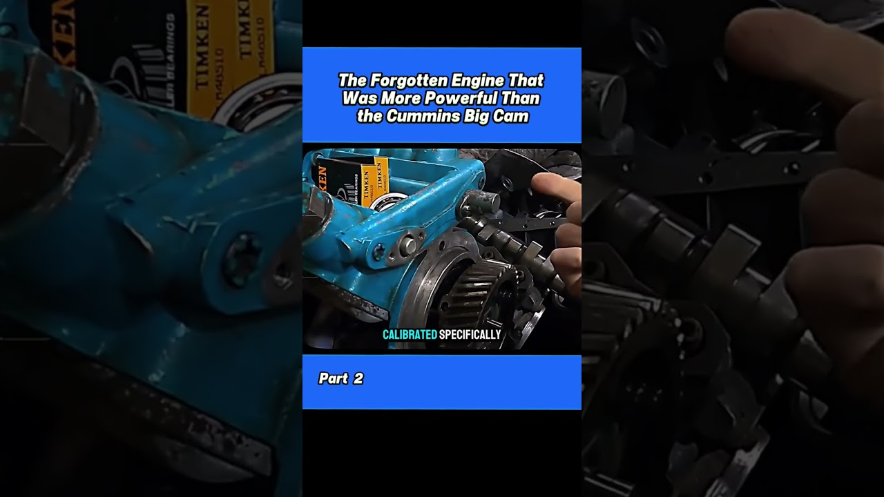 Part 2. The Forgotten Engine That Was More Powerful Than the Cummins Big Cam!