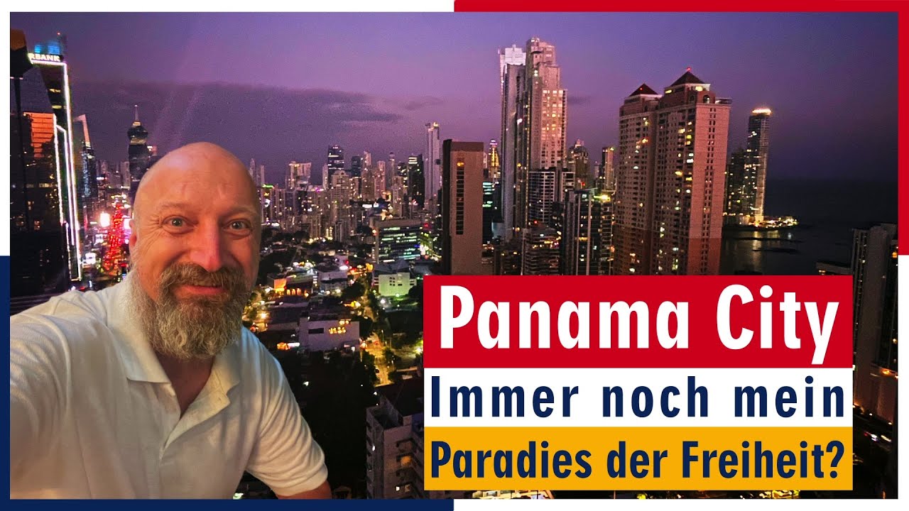Panama City - Es war einmal mein Paradies der Freiheit…