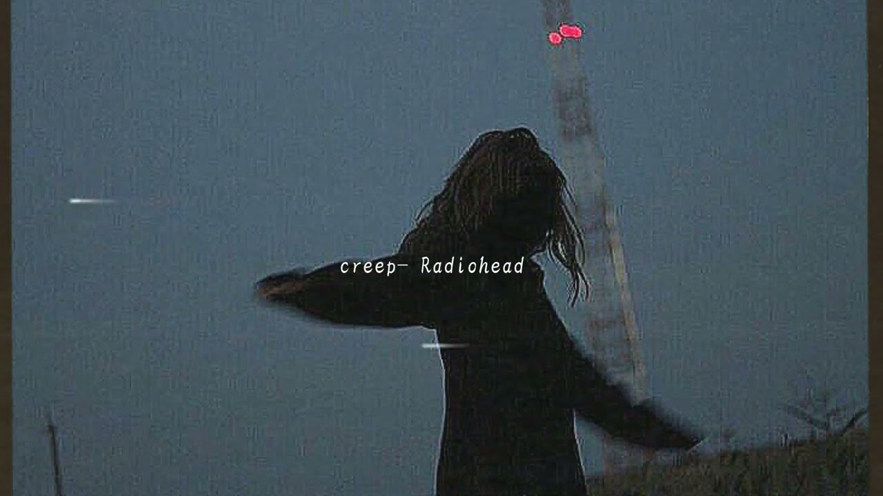 Radiohead - Creep, girl version ( slowed + reverb)