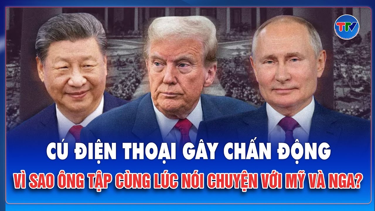 Bắc Kinh thử vai “cầm cân nảy mực”: Hai cuộc điện đàm của ông Tập khiến thế giới chú ý điều gì?