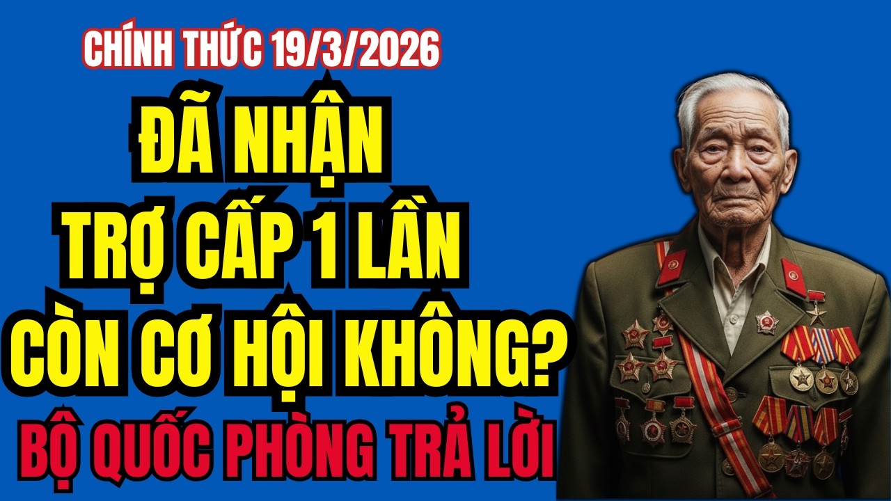 Tin Nóng 19/3: Đã Nhận Trợ Cấp Một Lần, Câu Trả Lời Của Bộ Quốc Phòng Khiến Nhiều Người Bất Ngờ