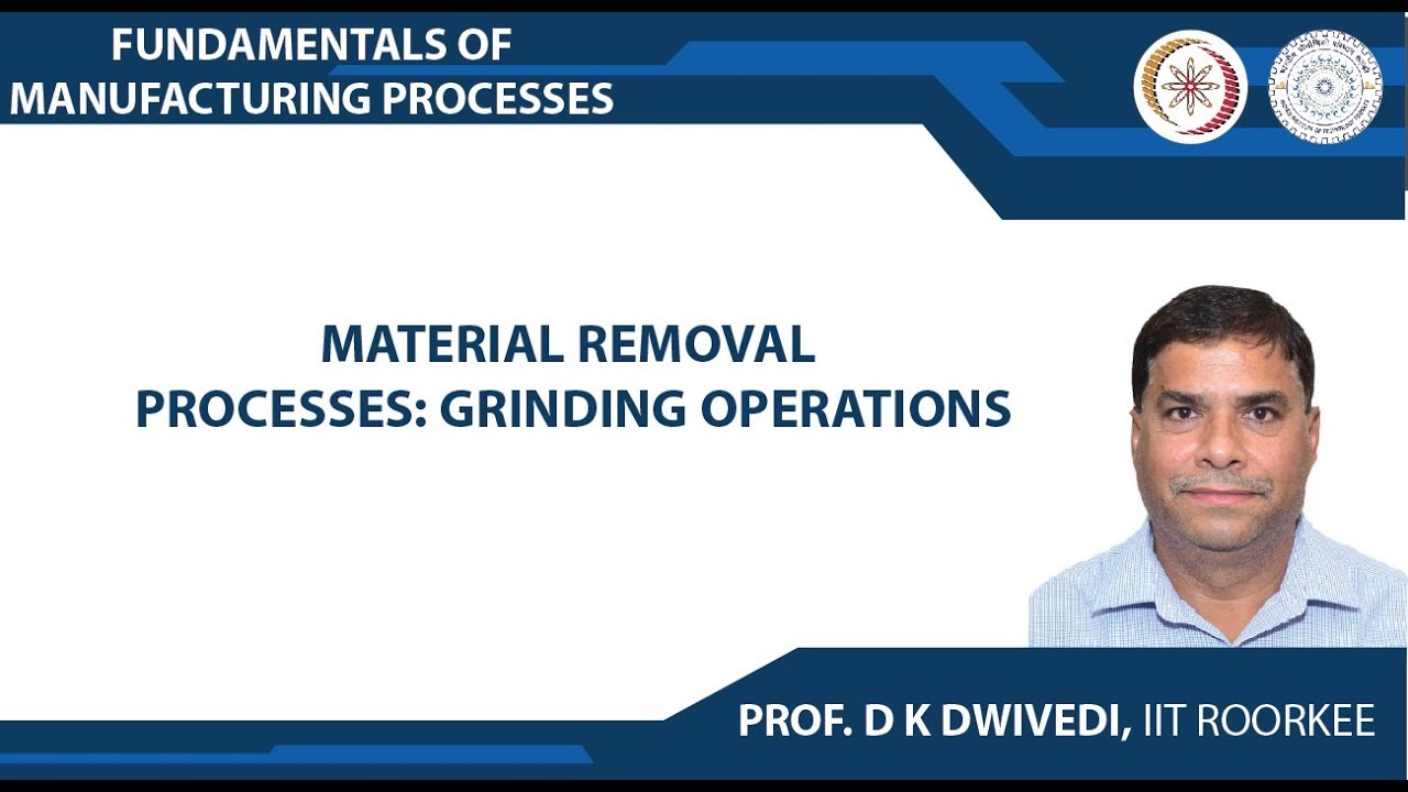 Material removal processes: Grinding operations