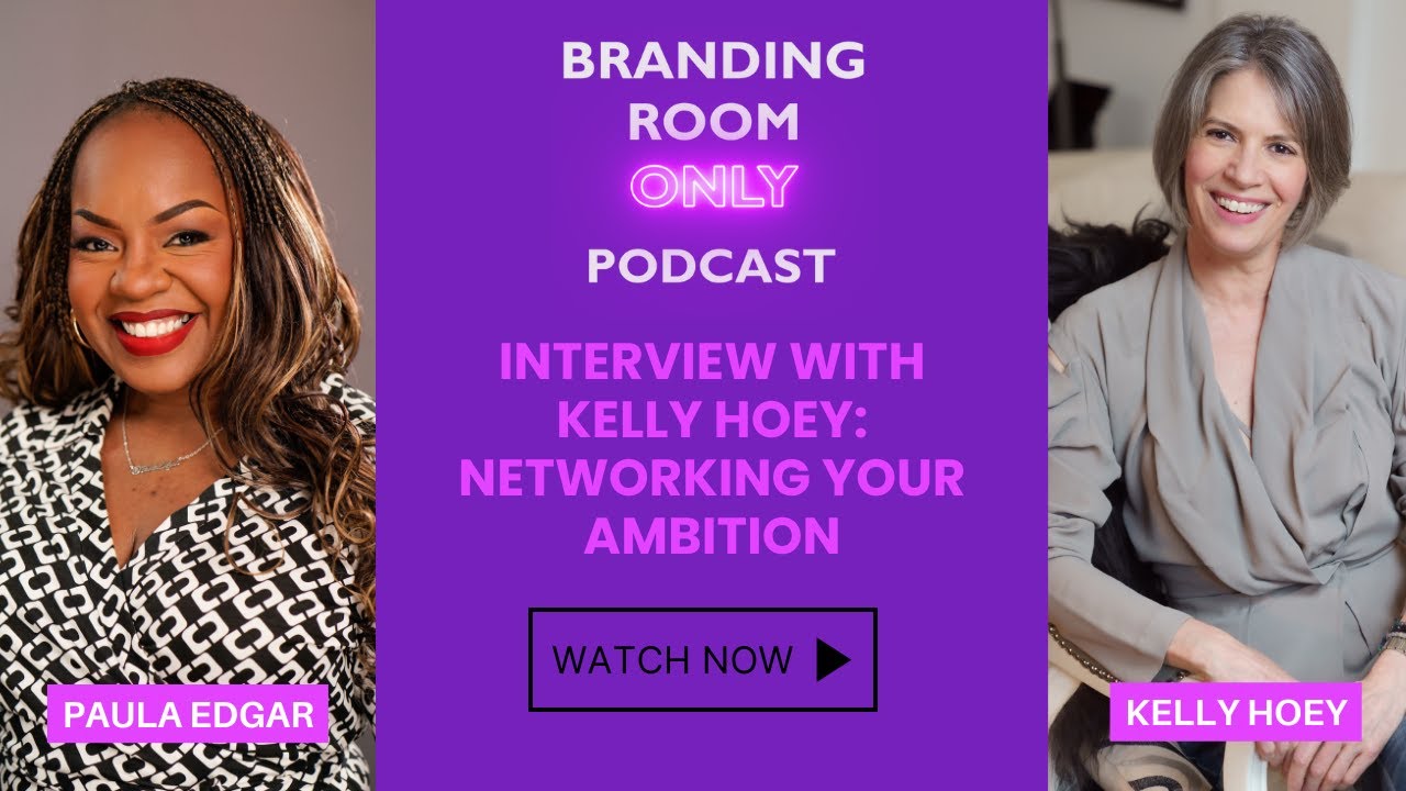 Branding Room Only Interview with Kelly Hoey: Networking Your Ambition