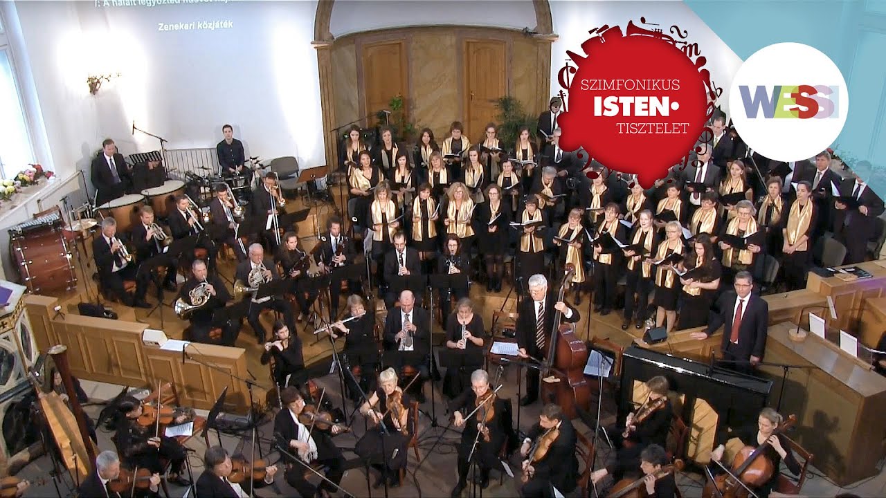 Hálás szívvel áldunk - Szimfonikus Istentisztelet 2017 - Wesselényi utca