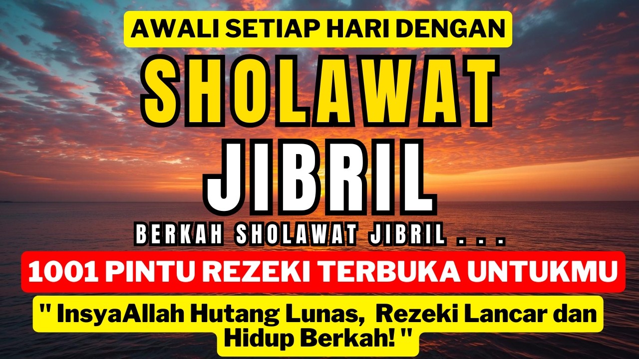 SHOLAWAT JIBRIL PALING MENYENTUH – LANTUNAN MERDU PENENANG JIWA