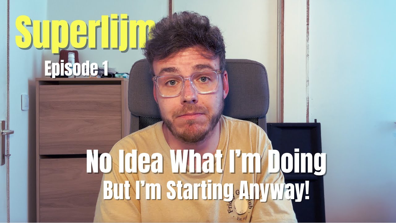 I Have No Idea What I’m Doing – But I’m Starting Anyway | Superlijm Ep. 1