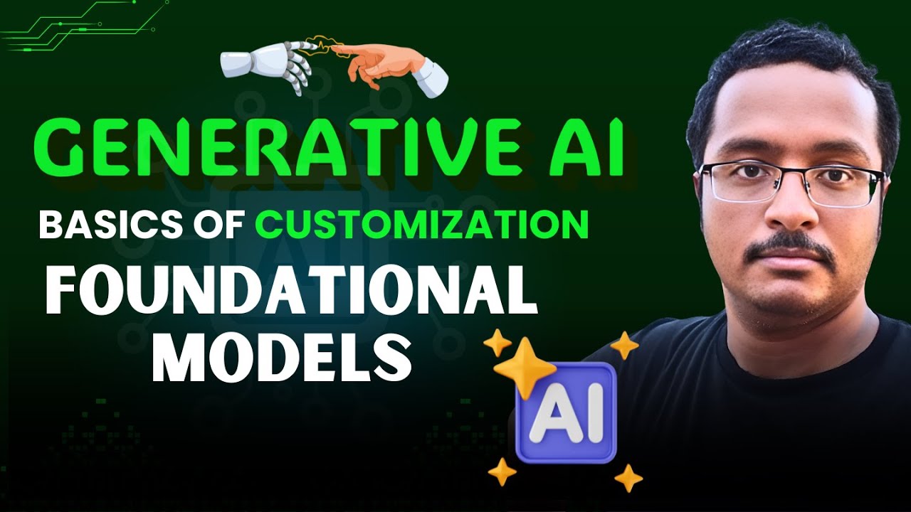 Basics of Customization Foundational Models In Generative AI | WeekendAI