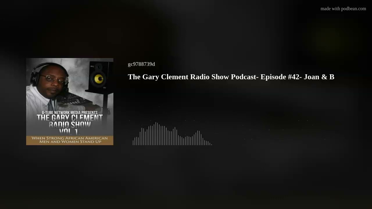 The Gary Clement Radio Show-  Episode #42-  Joanz & B