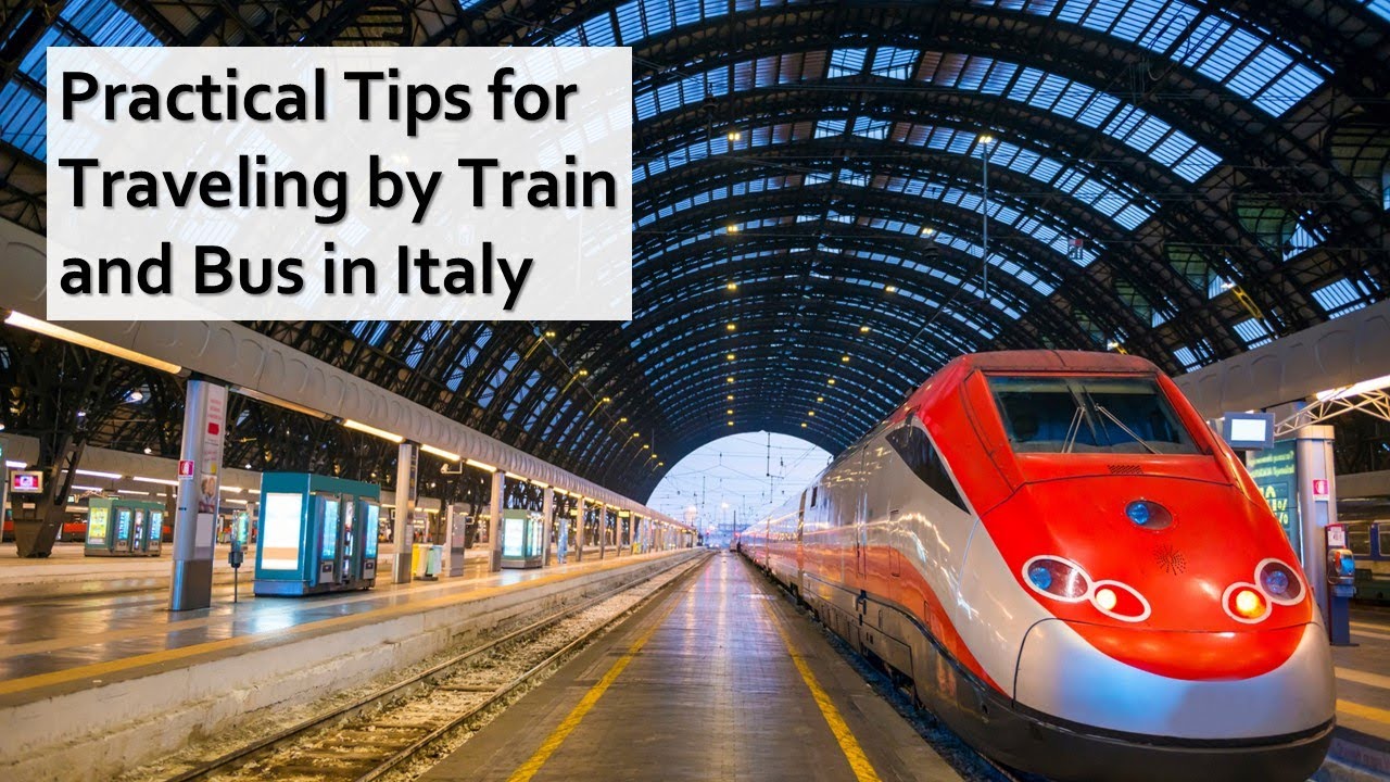 Practical Info for Traveling by Train and Bus in Italy