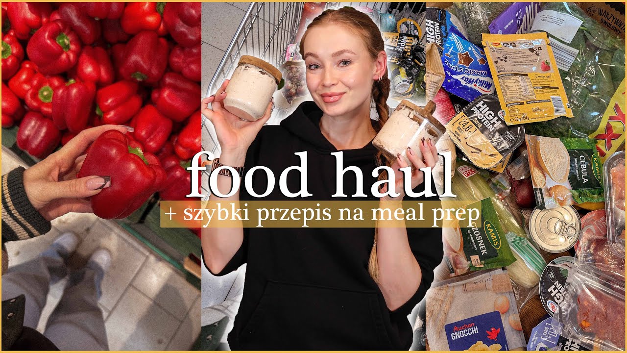 CHODŹ ZE MNĄ NA ZAKUPY SPOŻYWCZE! | FOOD HAUL + MEAL PREP