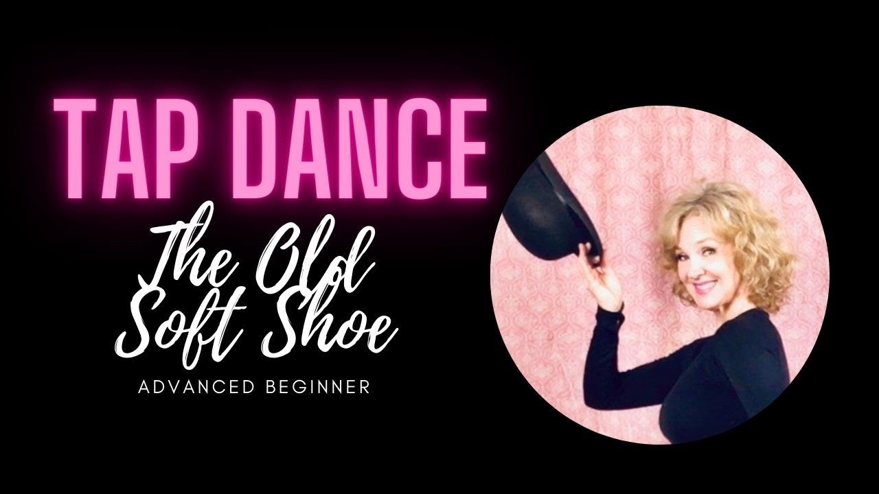 How to Tap Dance - The Soft Shoe Step By Step