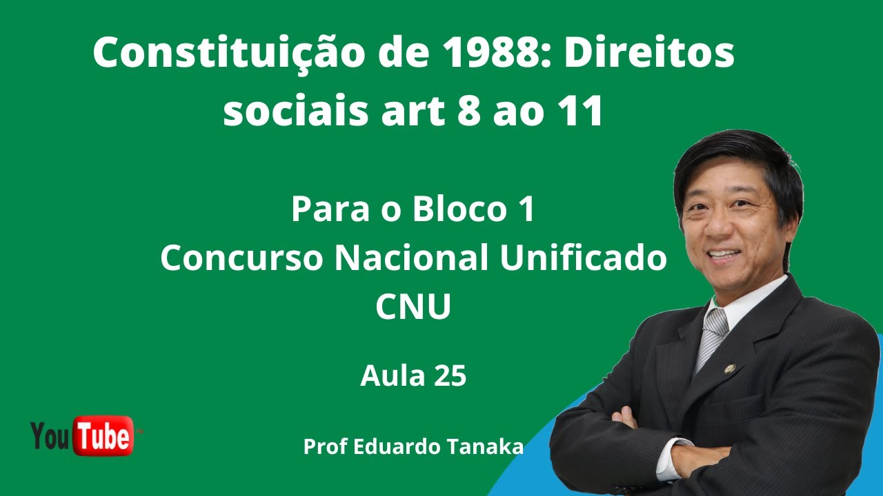 Constituição de 1988: Direitos sociais art 8 ao 11 - Aula 25 - Bloco 1 - Eduardo Tanaka