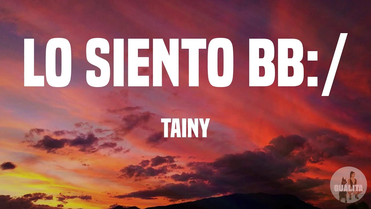 Tainy - Lo Siento BB:/ (Letras)