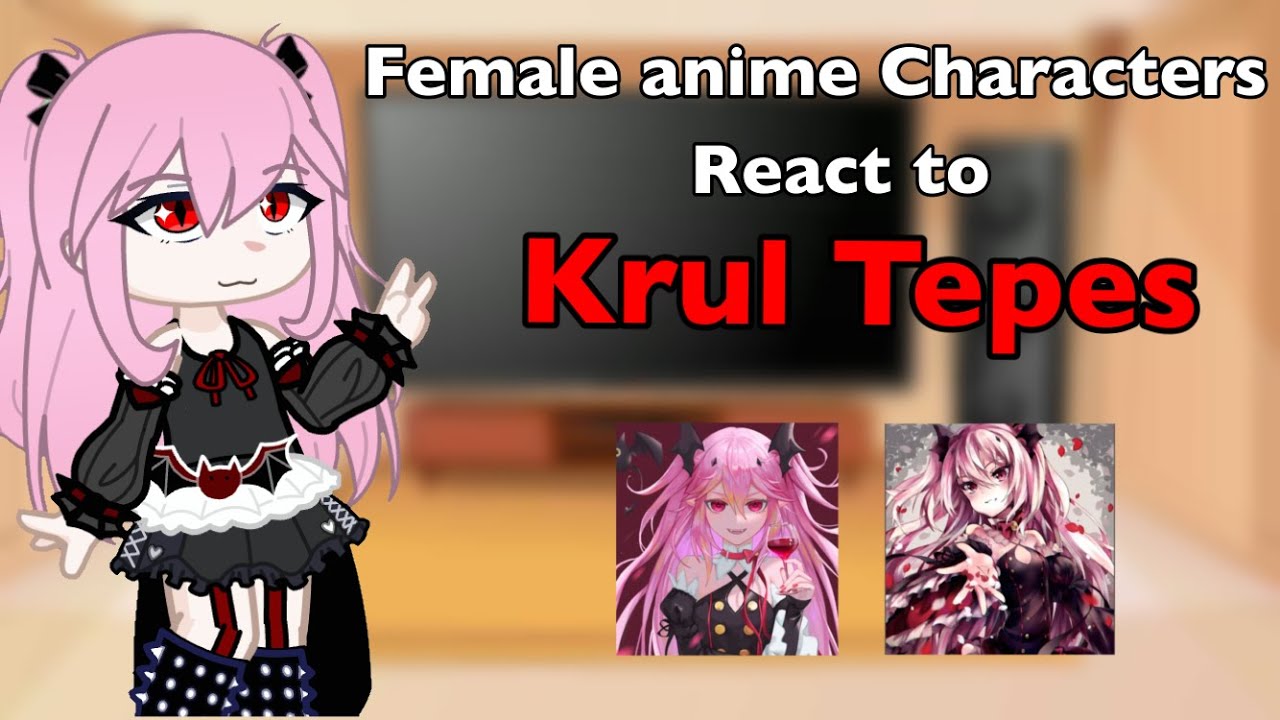 Female anime characters react to Krul Tepes - Gacha react - seraph of the end