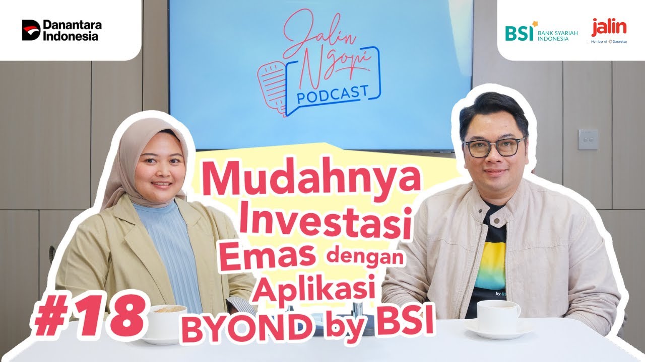 Mudahnya Investasi Emas dengan Aplikasi BYOND by BSI - Jalin Ngopi Podcast Eps #18