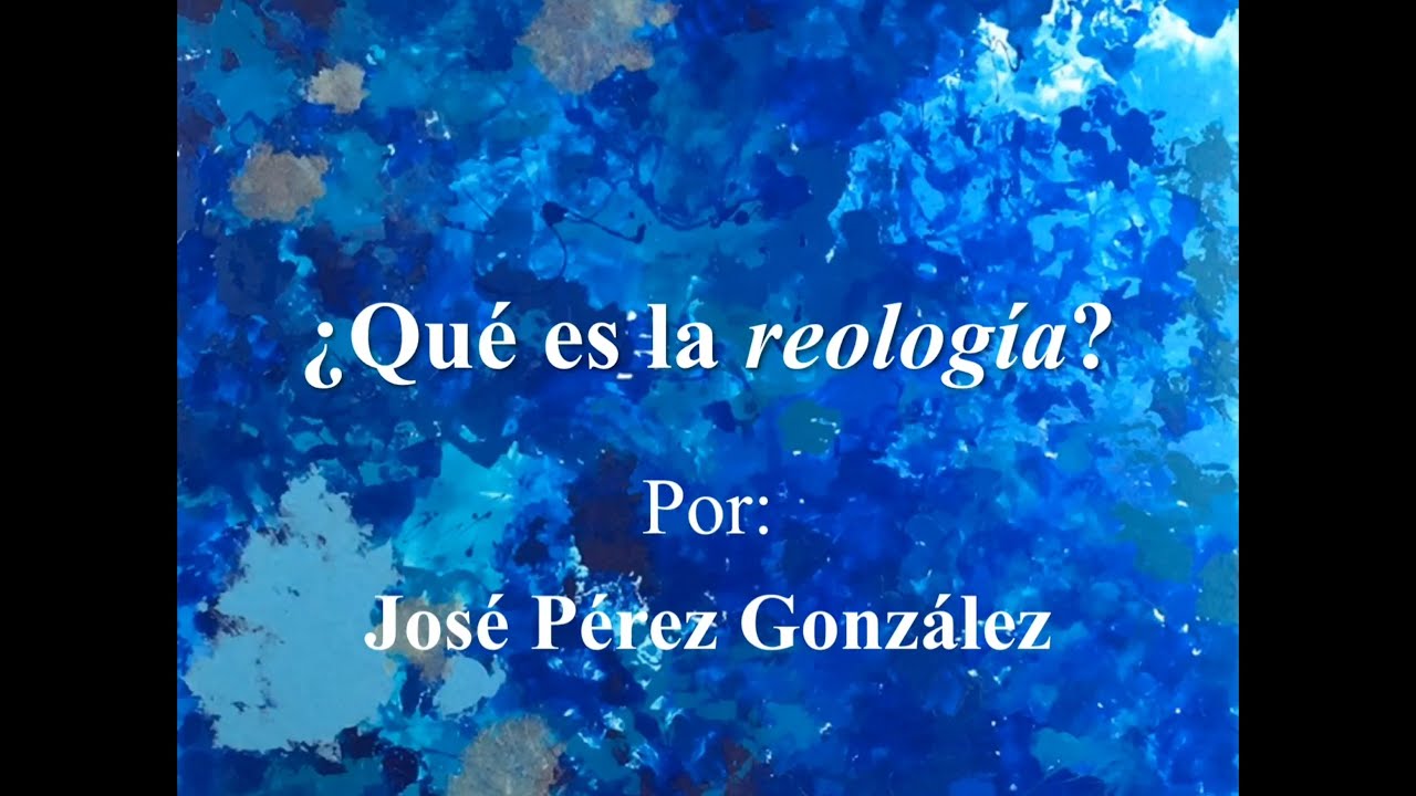 ¿QUÉ ES LA REOLOGÍA?