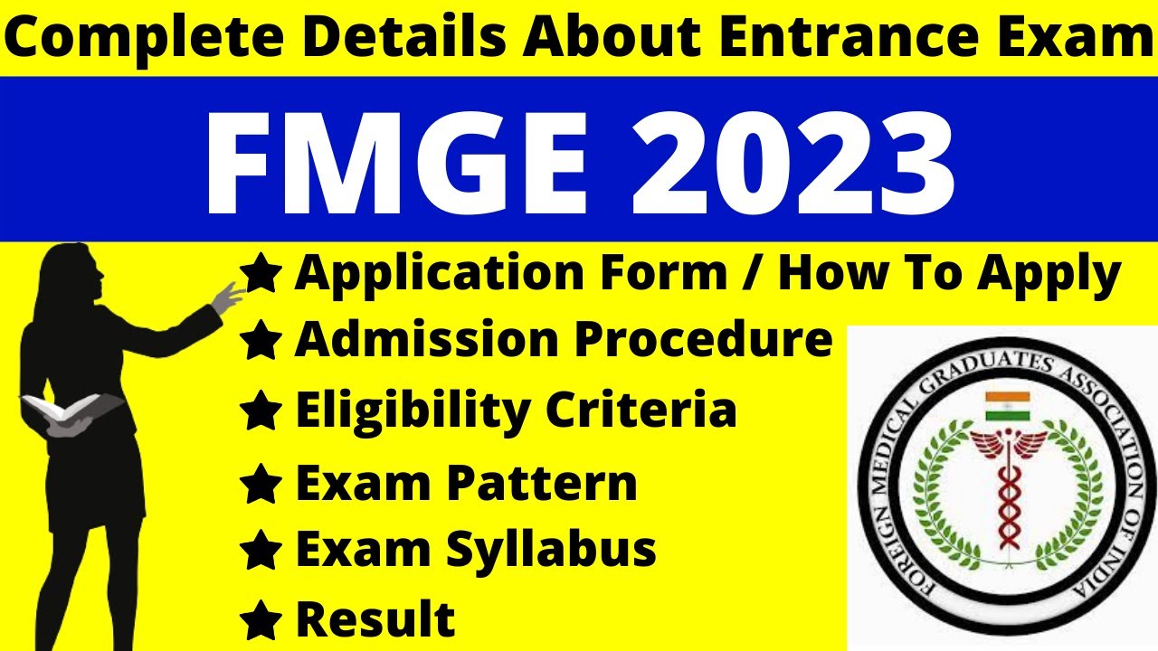 FMGE 2023 Full Details: Notification, Dates, Application, Syllabus, Pattern, Eligibility, Admit Card