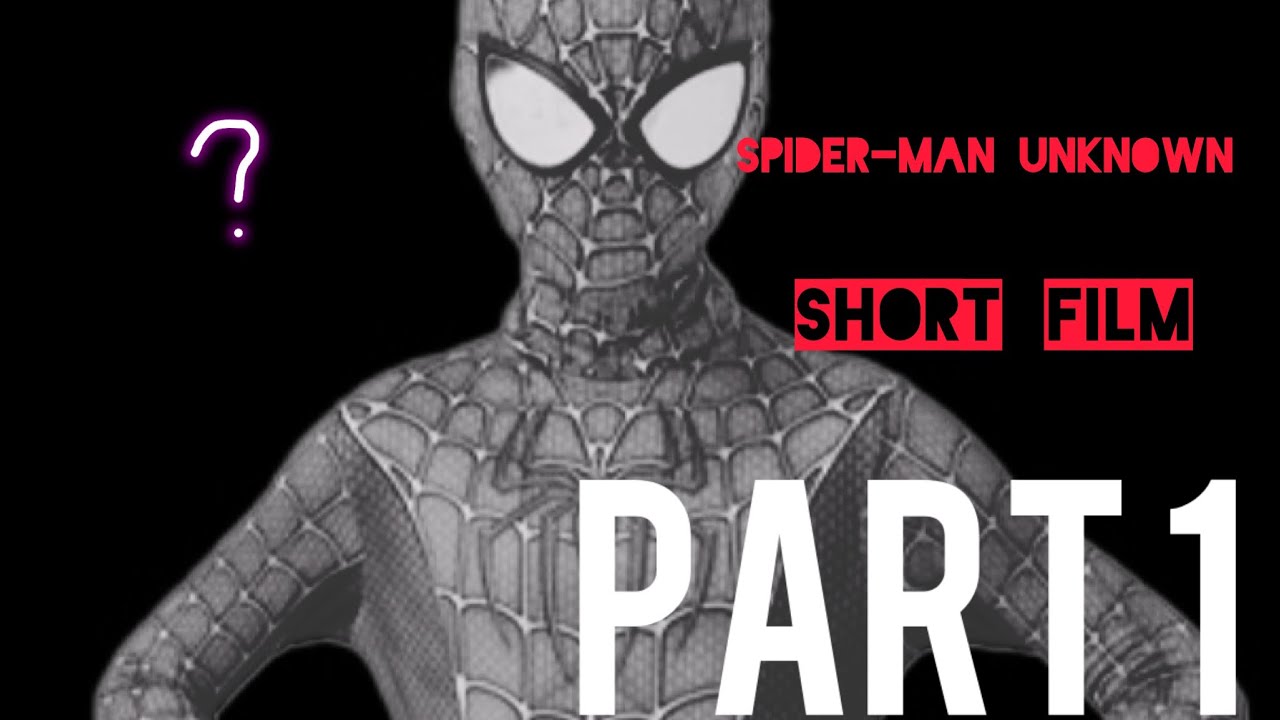 Spider-Man unknown part 1
