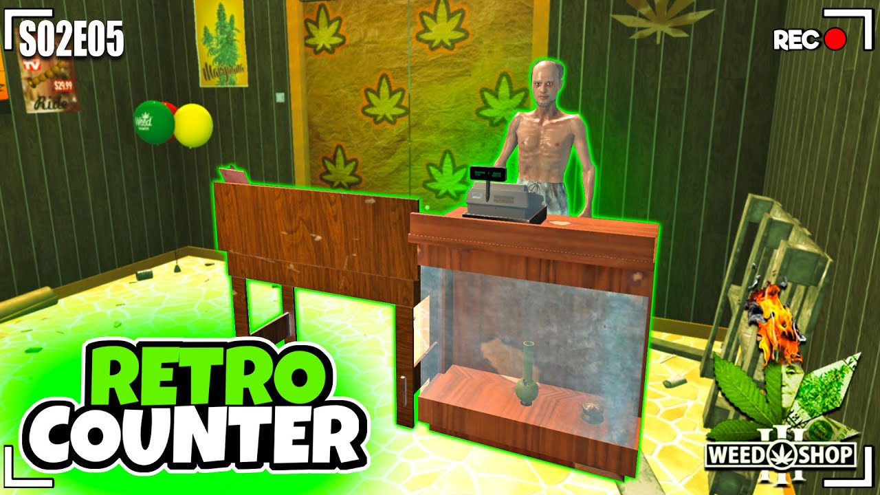 Weed Shop 3 - S02E05 - Retro Counter - BTrippen