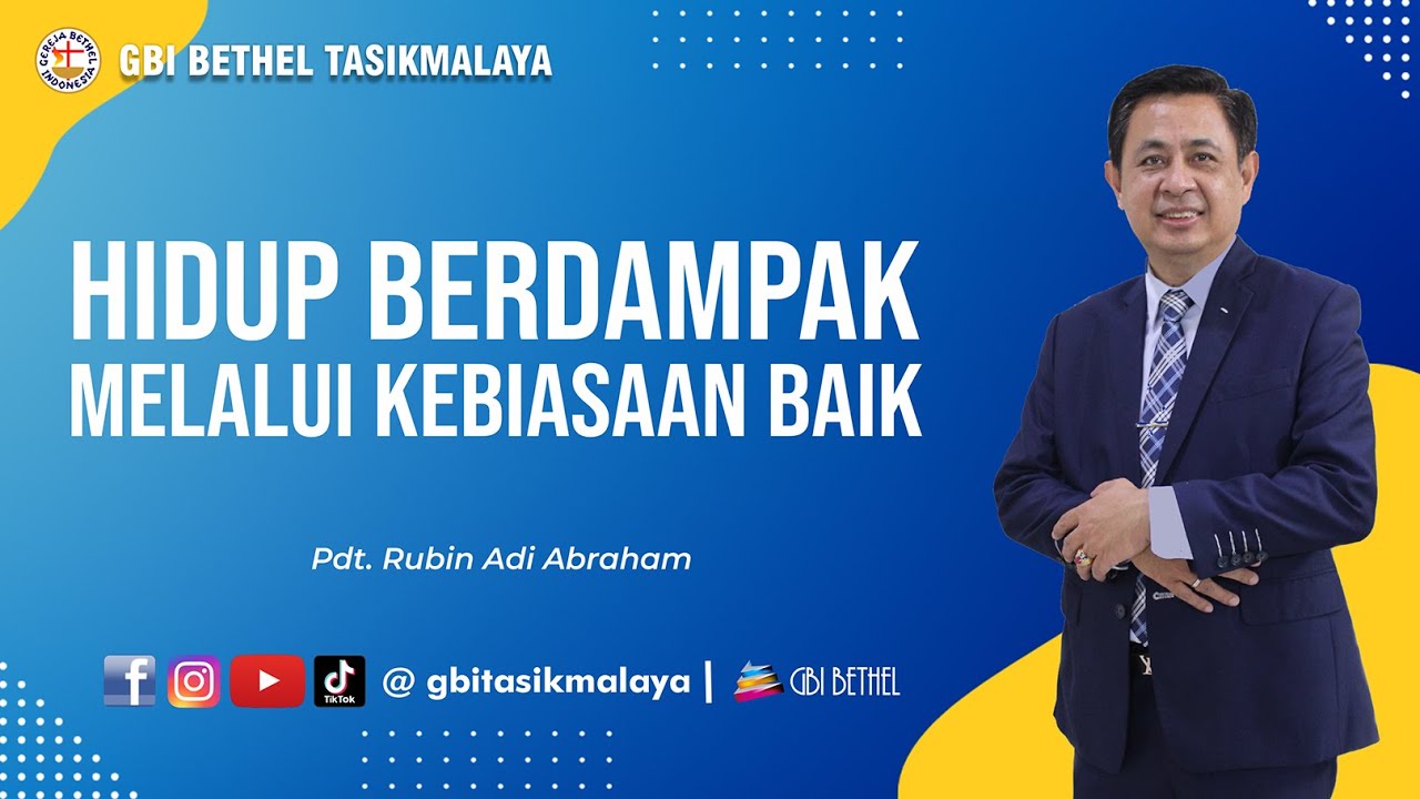 Pdt. Rubin Adi Abraham - HIDUP BERDAMPAK MELALUI KEBIASAAN BAIK