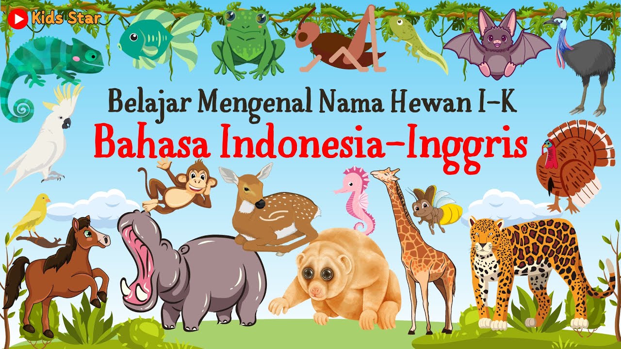 BELAJAR TEBAK-TEBAKAN NAMA BINATANG HEWAN I-K DALAM BAHASA INDONESIA BAHASA INGGRIS LEARNING ANIMALS