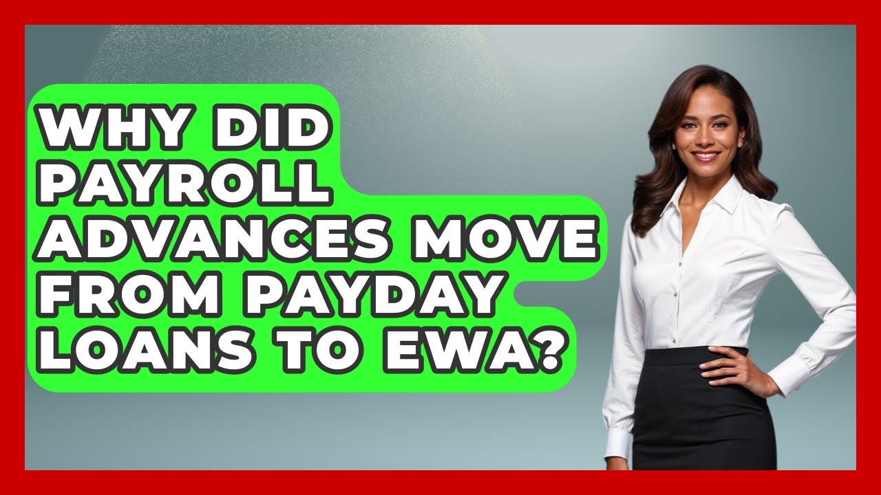 Why Did Payroll Advances Move From Payday Loans To EWA? - Your Paycheck Planner