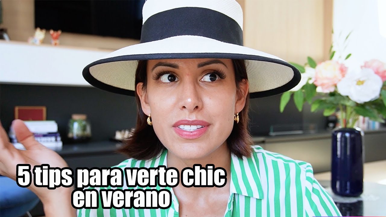 Cómo verse chic en verano (5 TIPS)