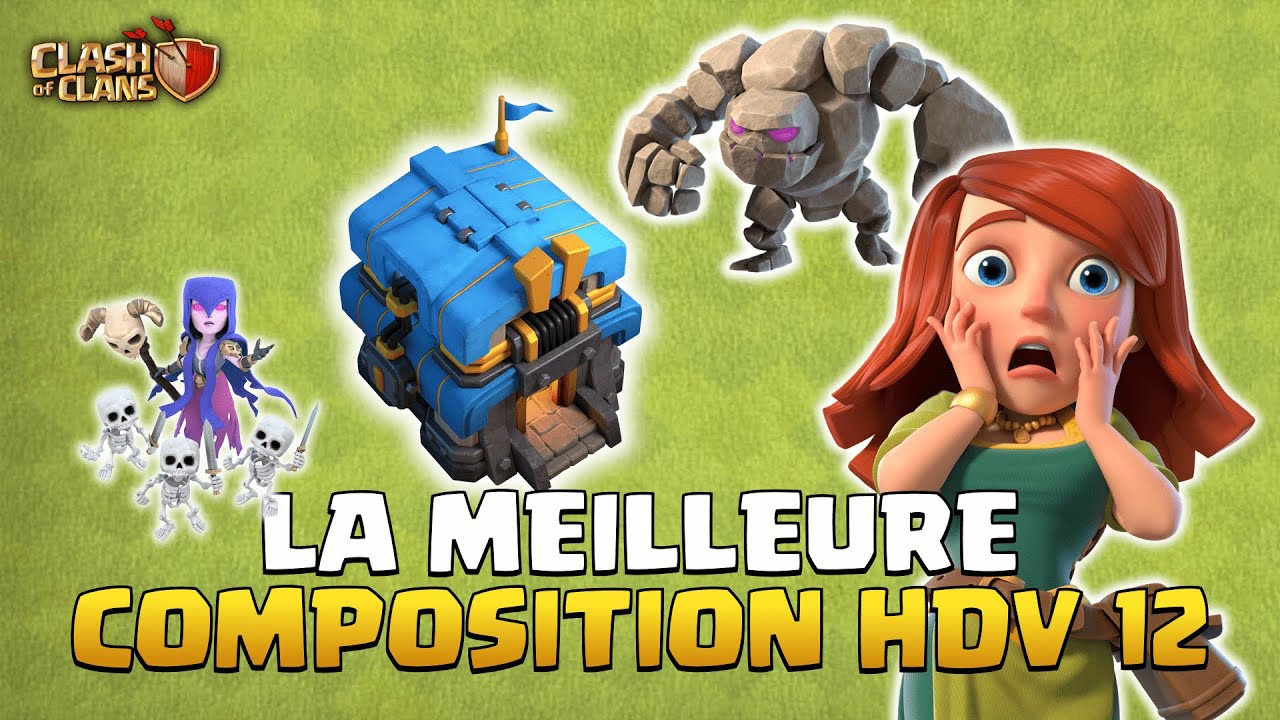 LA MEILLEURE COMPO HDV 12 SUR CLASH OF CLANS !