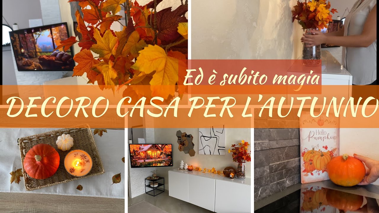 DECORIAMO CASA PER L&rsquo;AUTUNNO 🍁ED &Egrave; SUBITO MAGIA A CASA MIA