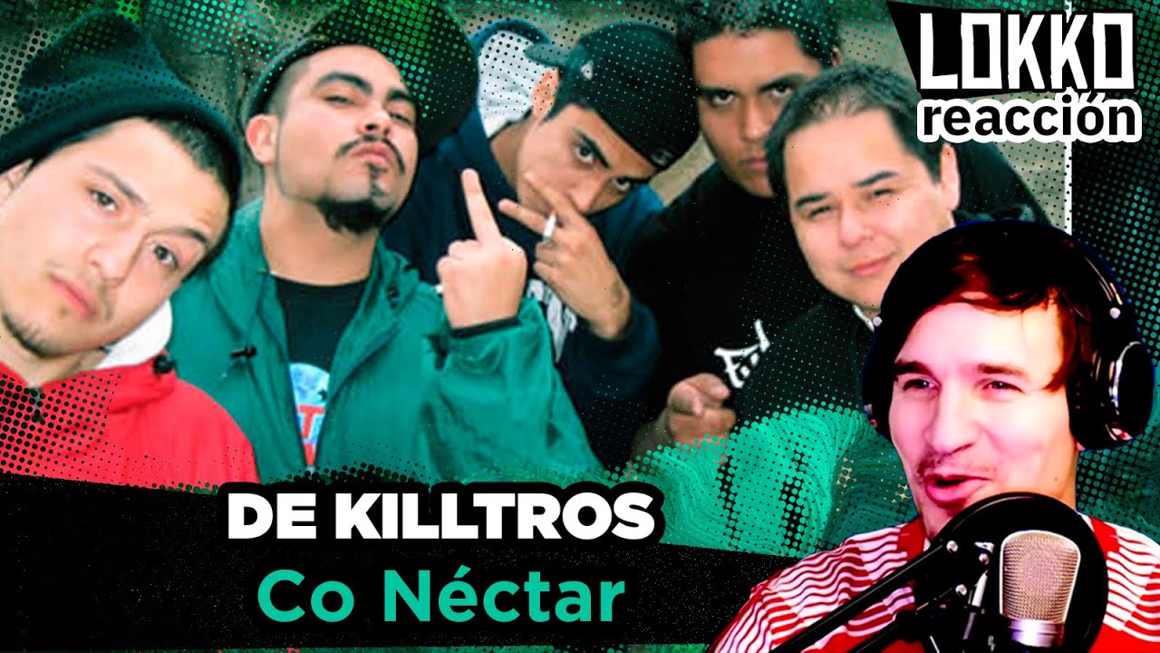 Reacci&oacute;n a De Killtros - Co N&eacute;ctar | An&aacute;lisis de Lokko!