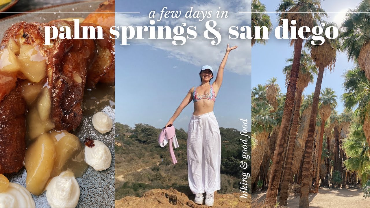 Palm Springs & San Diego Vlog | the best restaurants & hiking spots!