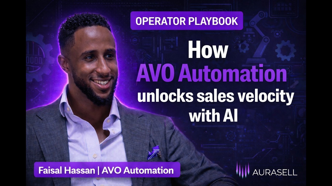 Faisal Hassan from AVO Automation explains how Aurasell unlocks his sales velocity at scale