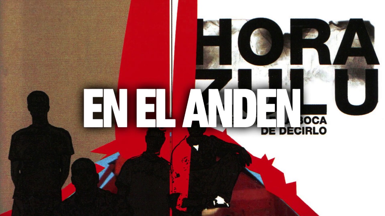 Hora Zulu - En el and&eacute;n (Audio)