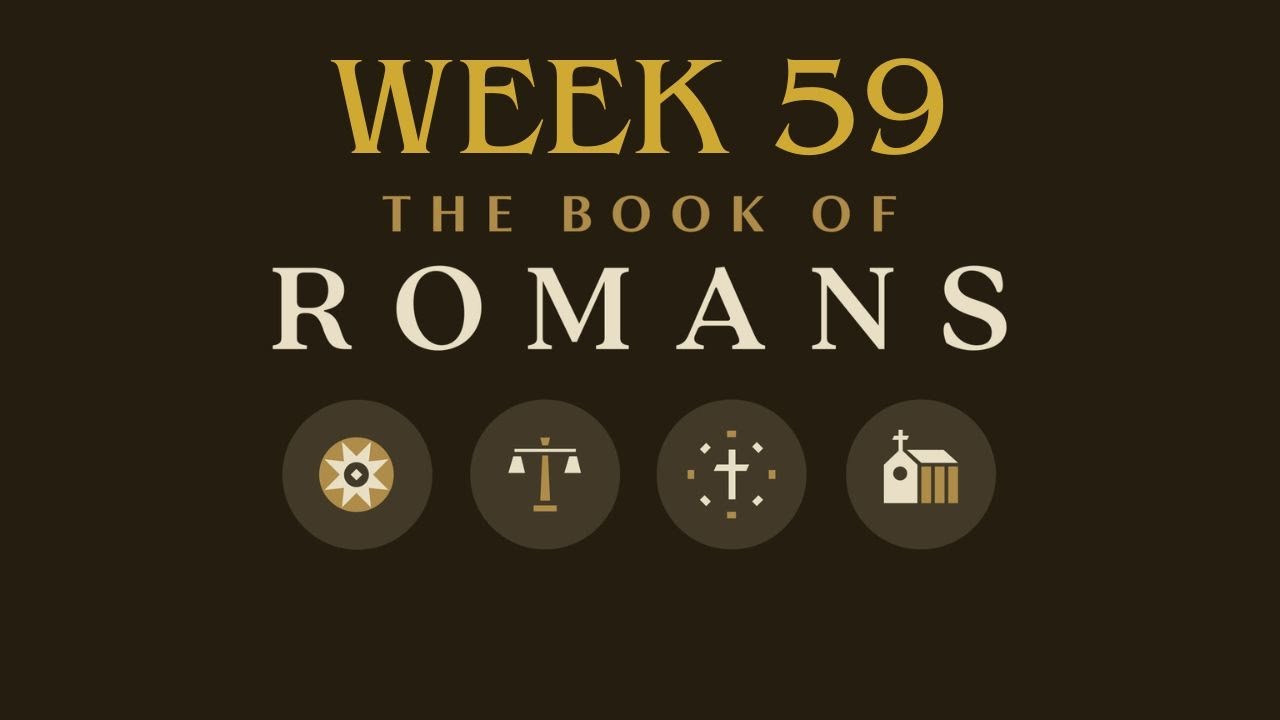 Ridge Church | The Book of Romans | Week 59