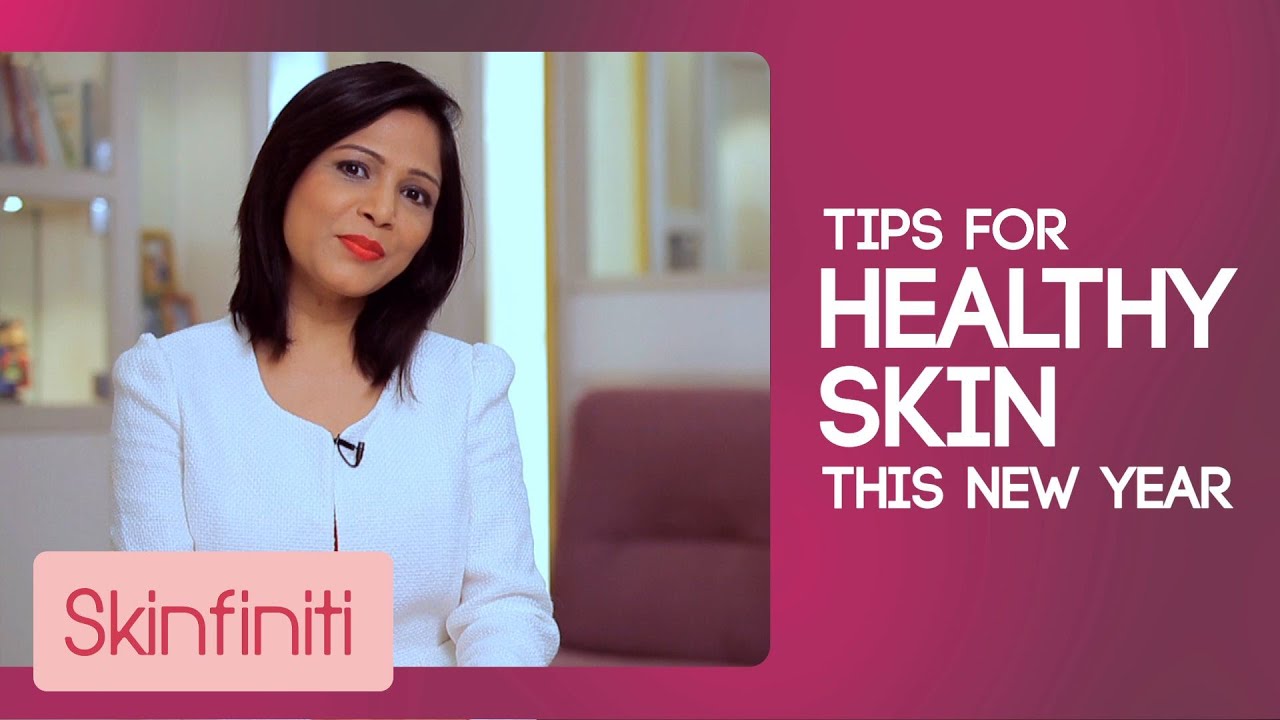 Tips For Healthy Skin This New Year's Eve | Skincare | Skinfiniti